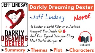 quotDarkly Dreaming Dexterquot by Jeff Lindsay Summary Themes Characters amp Analysis Audiobook [upl. by Aneeh600]