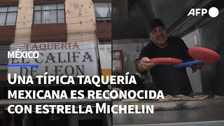 Una típica taquería mexicana es reconocida con estrella Michelin  AFP [upl. by Crysta860]