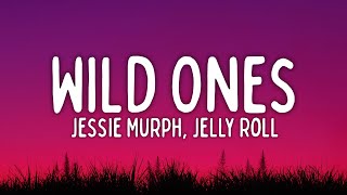 Jessie Murph  Wild Ones Lyrics ft Jelly Roll [upl. by Nodlew790]