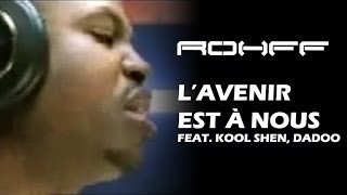 Rohff Ft Kool Shen amp Dadoo  L Avenir est à nous Clip Officiel [upl. by Lladnor]