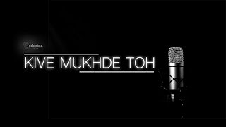 Kive Mukhde Toh  Full Video Song  Euphonious™  2017  Amrit Wadali  Vineet Khorwal  Bunty Kinot [upl. by Ebeneser]