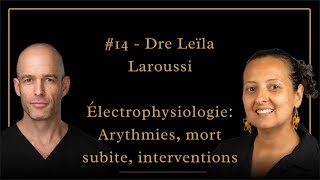 14  Dre Leïla Laroussi Électrophysiologie  Arythmies mort subite interventions [upl. by Rebmeced]