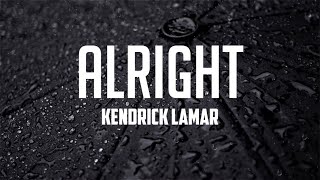 Kendrick Lamar  Alright Lyrics [upl. by Perot]