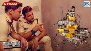 Officers ने अपने सुजबुझ से ढूंढ निकाला दीवार में छिपा हुआ Gold  Crime Series  Best Of Crime Patrol [upl. by Borreri]