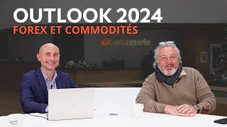 Outlook 2024  forex et commodités  Swissquote [upl. by Maddis916]