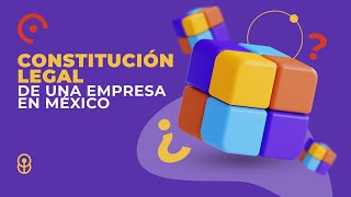 Constitución legal de una empresa en México [upl. by Amliv]