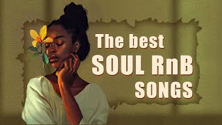 Soul music for your relaxing day  Chill soul songs playlist  Best soul music of all time [upl. by Aiden525]