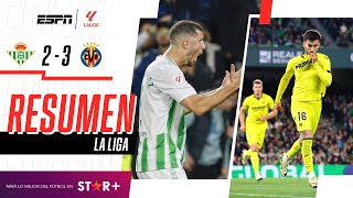 ¡GOLAZO DE GUIDO RODRÍGUEZ Y REMONTADA ÉPICA DEL SUBMARINO  Betis 23 Villarreal  RESUMEN [upl. by Rehpotirhc210]