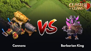 Max Barbarian King VS All Level Cannons…🔥🔥🔥 CLASH OF CLANS  clashofclans system [upl. by Ahtnams472]