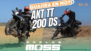 LA AKT TT 200 DS SIRVE PARA VIAJAR O SOLO PARA DOMICILIOS Viaje hasta la GUAJIRA para probarlo [upl. by Eveineg468]