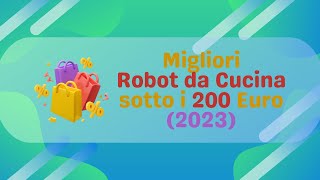 Migliori Robot da Cucina sotto 200 euro 2023 [upl. by Nwahshar251]