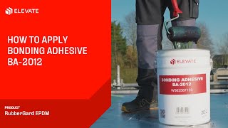 Application of Bonding Adhesive BA 2012  Elevate RubberGard EPDM [upl. by Ailaroc]