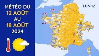 Météo du Lundi 12 au Dimanche 18 Août 2024 [upl. by Neural]