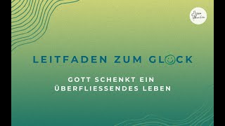 LEITFADEN ZUM GLÜCK  Gott schenkt ein überfließendes Leben  22092024 I GNL Bramsche [upl. by Isidro]