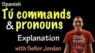 03 Tú commands  pronouns  Explanation [upl. by Lahcym]