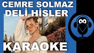 CEMRE SOLMAZ  DELİ HİSLER   Karaoke   Sözleri  Lyrics  Fon Müziği Beat  COVER [upl. by Licastro102]