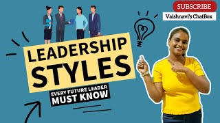 Leadership Styles  Every future leader must know  Find your Leadership Style [upl. by Ilil]