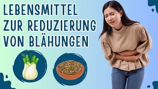 9 Lebensmittel zur Reduzierung von Blähungen [upl. by Kam151]