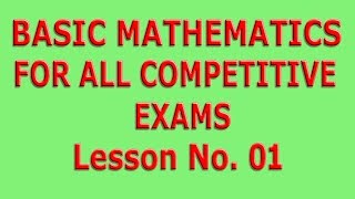 Basic Mathematics for all competitive exams Lesson No 01 [upl. by Naitsirc]