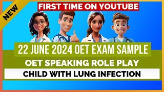 OET SPEAKING ROLE PLAY 22 JUNE 2024 EXAM SAMPLE  CHILD WITH LUNG INFECTION  MIHIRAA [upl. by Lemmor]