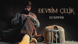 DEVRİM ÇELİK  EZ KEWIM Official Music Video [upl. by Eirellam]