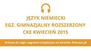 Egzamin gimnazjalny 2015 język niemiecki rozszerzony nagranie [upl. by Dominique]