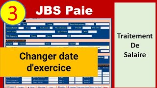 3 Traitement des Salaires  Changer date dexercice [upl. by Thetis659]