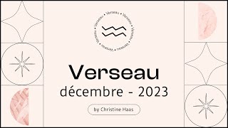 Horoscope Verseau ♒️ Décembre 2023 🎆 par Christine Haas [upl. by Krum]