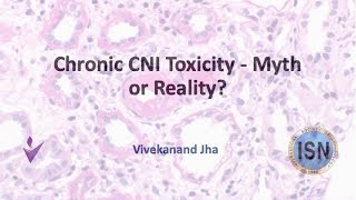 Chronic CNI Toxicity Myth or Reality [upl. by Leamsi]