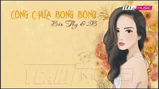 Công Chúa Bong Bóng  Bảo Thy 2B  Lyric Video [upl. by Pietra]