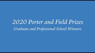 2020 Porter and Field Prizes Graduate and Professional Schools Winners [upl. by Aedni]