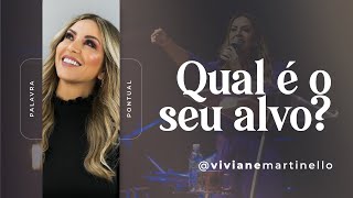 Qual é o seu ALVO  Pra Viviane Martinello [upl. by Naehs]