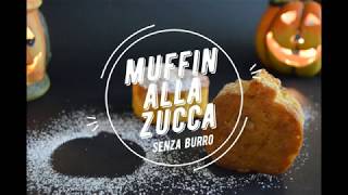 Muffin alla zucca senza burro [upl. by Keegan5]