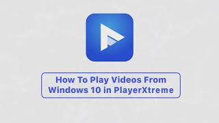 How to play videos from Windows 10 in PlayerXtreme [upl. by Ingaberg]