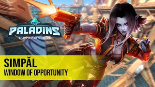 Simpăl SAATI PALADINS PRO COMPETITIVE GAMEPLAY l WINDOW OF OPPORTUNITY [upl. by Weihs]