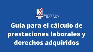 Guía para el cálculo de prestaciones laborales y derechos adquiridos [upl. by Alethia]