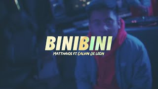 Matthaios  Binibini Official Video ft Calvin De Leon [upl. by Narib57]