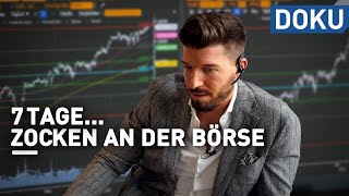 7 Tage zocken an der Börse  dokus und reportagen [upl. by Hotze424]