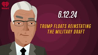 TRUMP FLOATS REINSTATING THE MILITARY DRAFT  61224  Countdown with Keith Olbermann [upl. by Ainnet125]