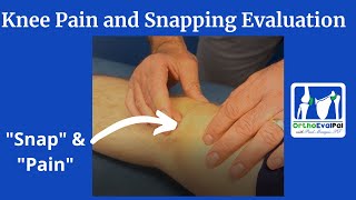 Knee Pain and Snapping Evaluation [upl. by Llenahc]