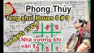 xắp xếp phong thủy căn nhà từ vận 8 sang vận 9 hướng Quý 15 độ [upl. by Ajuna884]