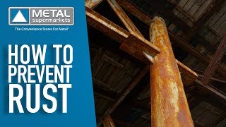 How To Prevent Rust  Metal Supermarkets [upl. by Elleira206]