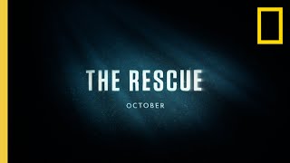 The Rescue  Official Trailer  National Geographic Documentary Films [upl. by Joyan]