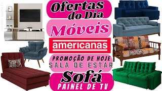 LOJAS AMERICANAS OFERTA DO DIA MÓVEIS Achados SALA DE ESTAR Sofá Promoção de hoje 2021 na Americanas [upl. by Ettennyl]