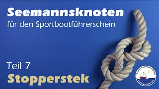 Sportbootführerschen BinnenSee Knoten Teil 7 Stopperstek [upl. by Adamec]