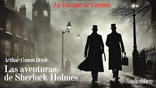 Las aventuras de Sherlock Holmes de Arthur Conan Doyle Audiolibro completo con voz humana real [upl. by Ketti]