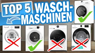 Top 5 WASCHMASCHINEN Testsieger 2024 🔥  Die besten Waschmaschinen 2024 [upl. by Rednaxela]