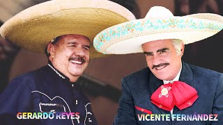 GERARDO REYES Y VICENTE FERNÁNDEZ LA MEJOR COMBINACIÓN LAS 30 MEJORES RANCHERAS [upl. by Gilbertson]