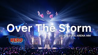 Over The Storm from MLK CONCERT TOUR 2024「HERO」 LIVE at ぴあアリーナ 20240609 [upl. by Aicela199]