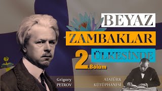 Beyaz Zambaklar Ülkesinde 2BÖLÜM  Grigory PETROV  Sesli Kitap [upl. by Mihcaoj21]